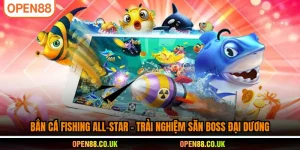 Bắn cá Fishing All-Star- trải nghiệm săn boss đại dương