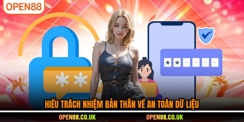Hiểu trách nhiệm bản thân về an toàn dữ liệu
