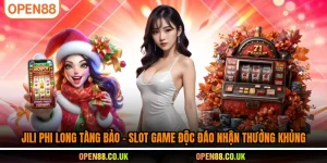 JILI Phi long tàng bảo- slot game độc đáo nhận thưởng khủng