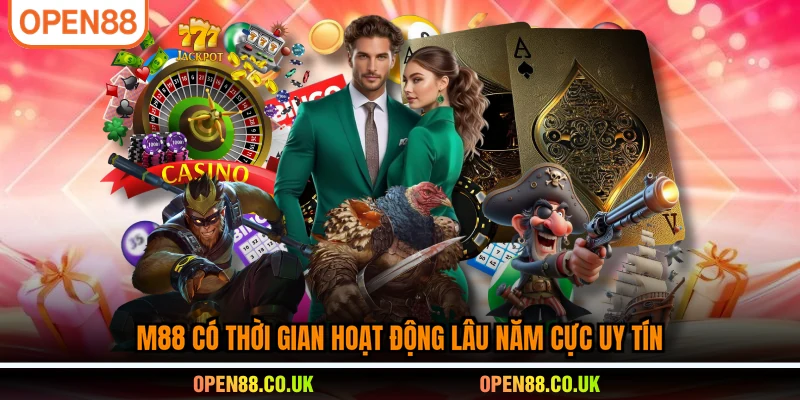 M88 có thời gian hoạt động lâu năm cực uy tín