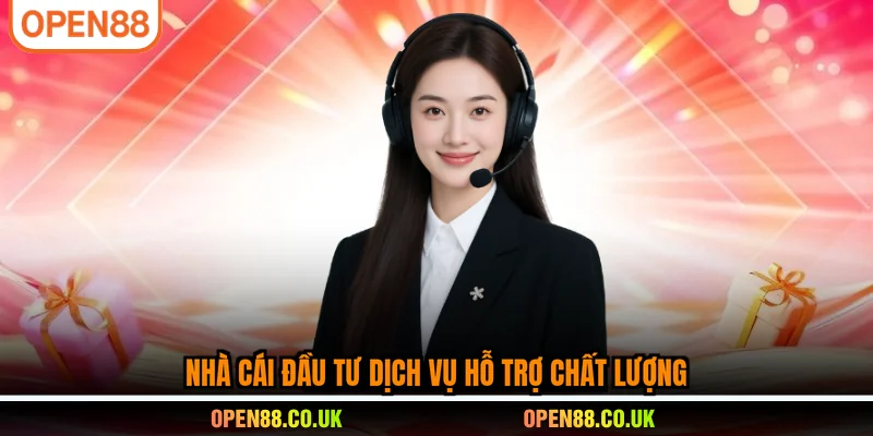 Nhà cái đầu tư dịch vụ hỗ trợ chất lượng