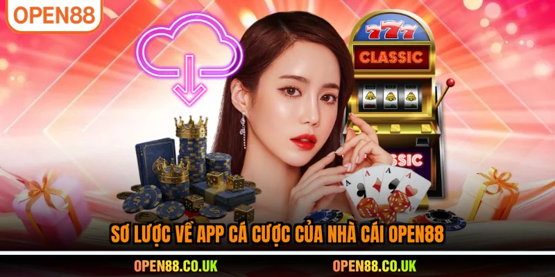Sơ lược về app cá cược của nhà cái OPEN88
