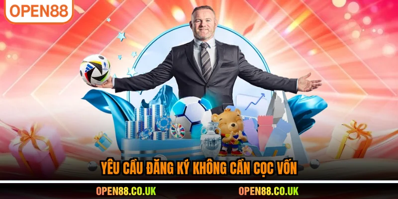 Yêu cầu đăng ký không cần cọc vốn